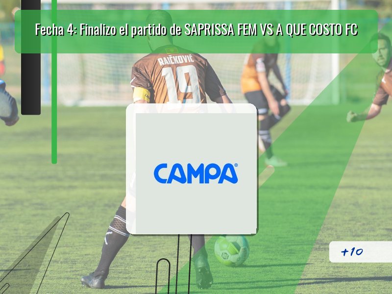 Fecha 4: Finalizo el partido de SAPRISSA FEM VS A QUE COSTO FC