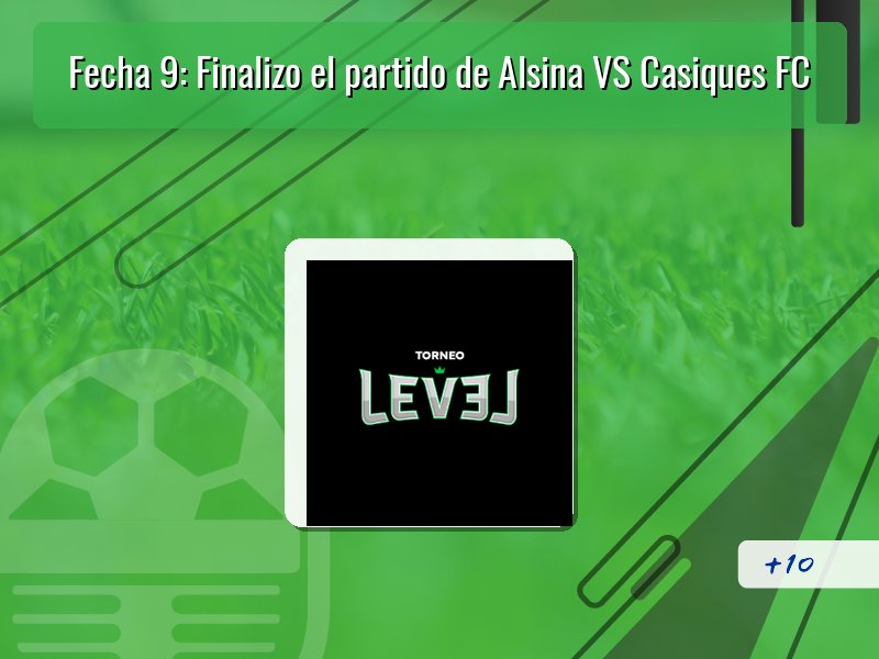 Fecha 9: Finalizo el partido de Alsina VS Casiques FC