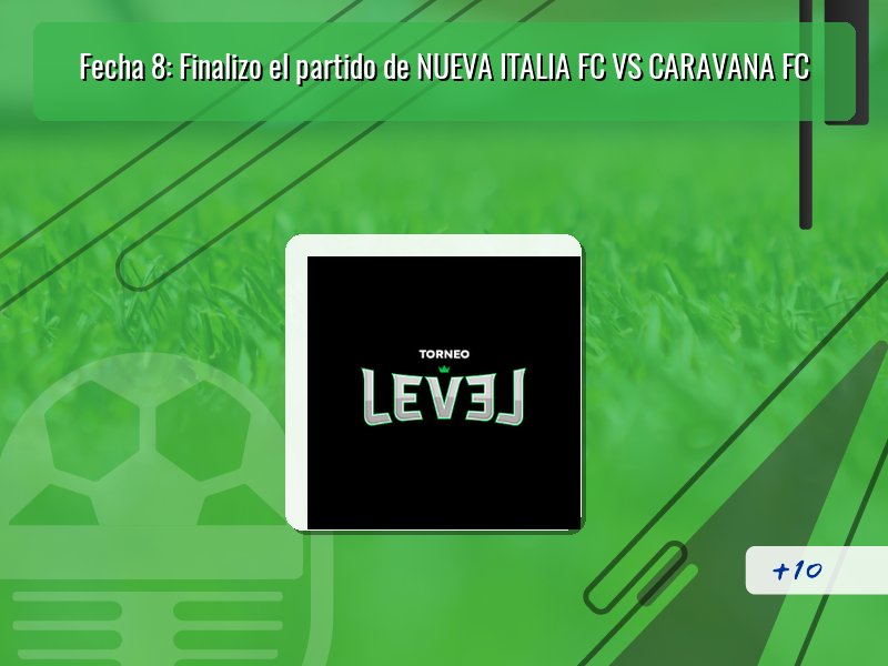Fecha 8: Finalizo el partido de NUEVA ITALIA FC VS CARAVANA FC