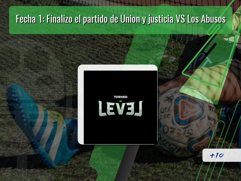 Fecha 1: Finalizo el partido de Union y justicia VS Los Abusos