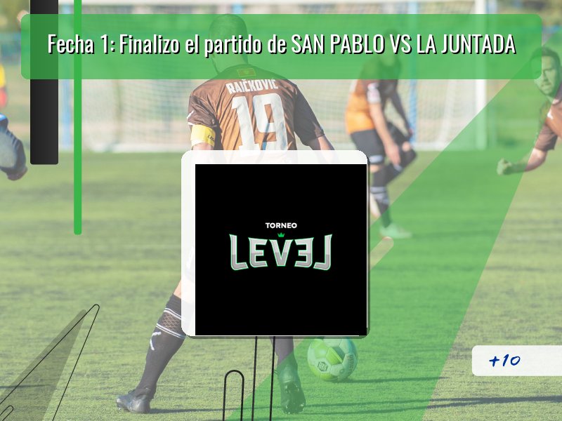 Fecha 1: Finalizo el partido de SAN PABLO VS LA JUNTADA